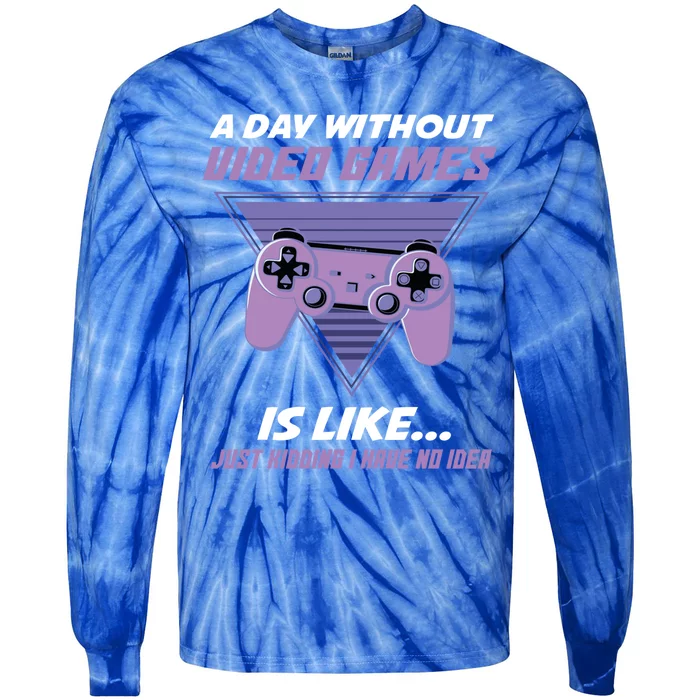 A Day Without Video Games Is Like Gaming Funny Retro Gamer Cute Gift Tie-Dye Long Sleeve Shirt