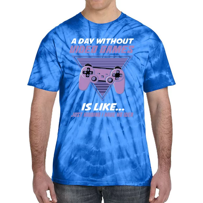 A Day Without Video Games Is Like Gaming Funny Retro Gamer Cute Gift Tie-Dye T-Shirt