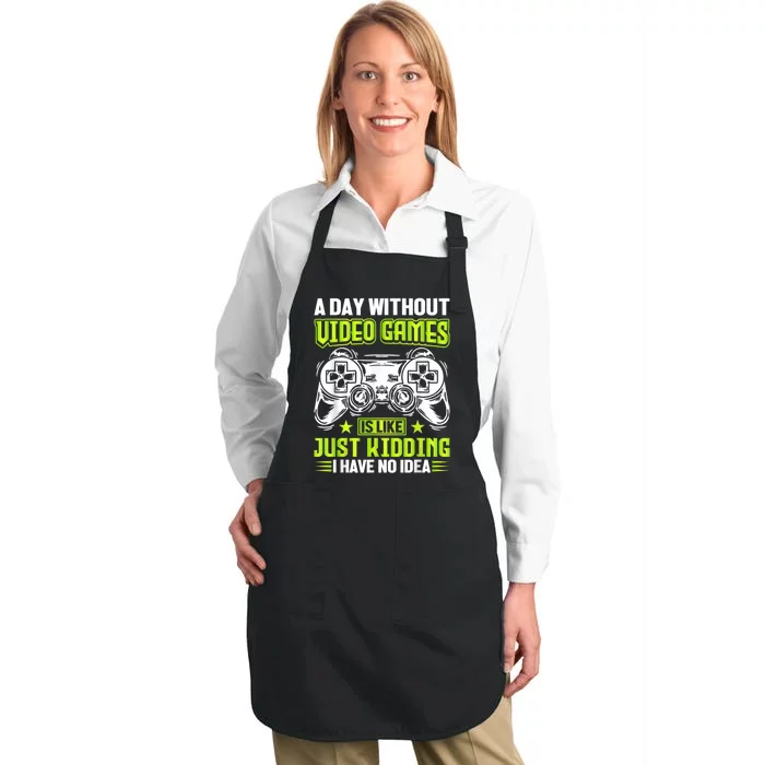 A DAY WITHOUT VIDEO GAMES IS LIKE Funny Gaming Gamer Full-Length Apron With Pocket