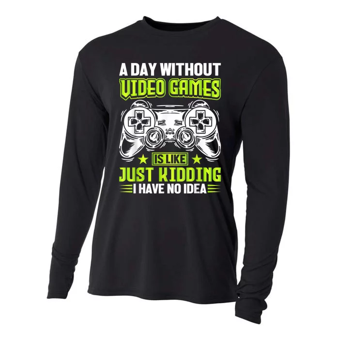 A DAY WITHOUT VIDEO GAMES IS LIKE Funny Gaming Gamer Cooling Performance Long Sleeve Crew