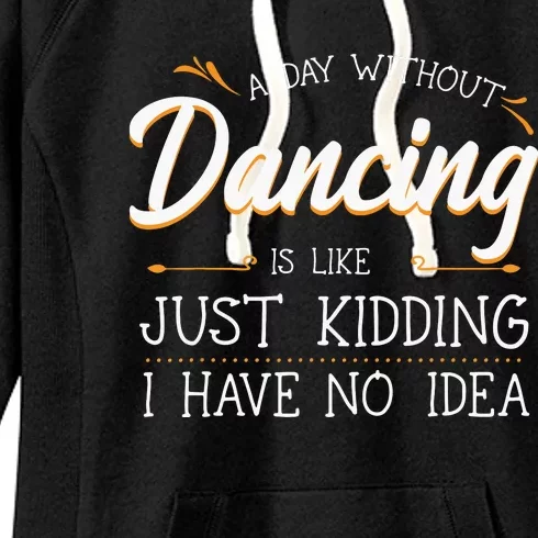 A Day Without Dance Is Like Choreographer Dancing Girl Women's Fleece Hoodie