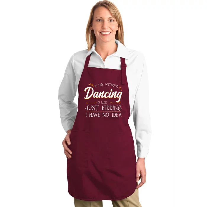 A Day Without Dance Is Like Choreographer Dancing Girl Full-Length Apron With Pocket