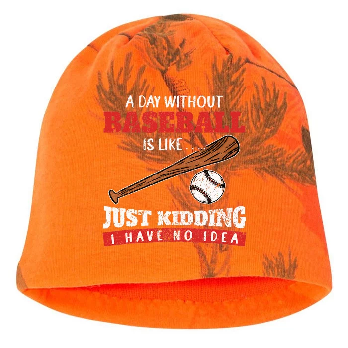 A Day Without Baseball Is Like Just Kidding I Have No Idea Kati - Camo Knit Beanie