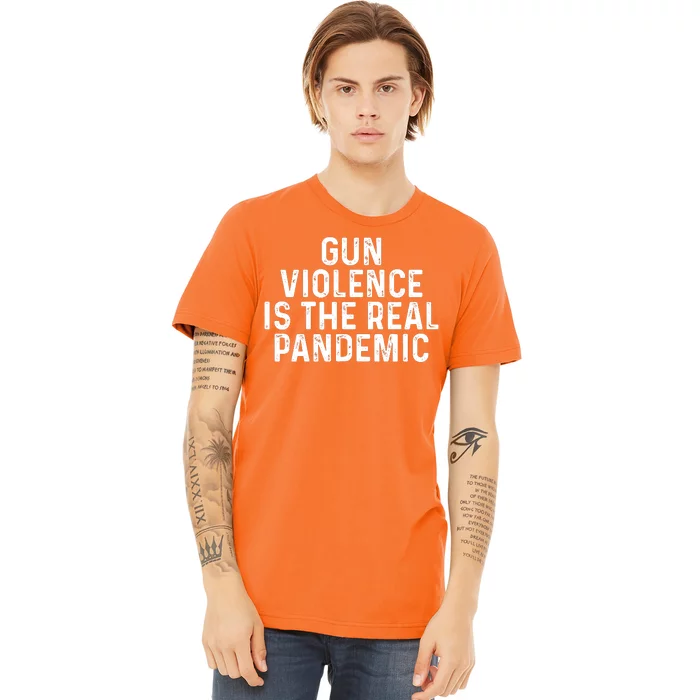 Awareness Day Wear Orange Enough End Gun Violence Anti Gun #ENOUGH Premium T-Shirt