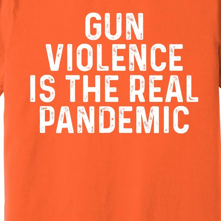 Awareness Day Wear Orange Enough End Gun Violence Anti Gun #ENOUGH Premium T-Shirt