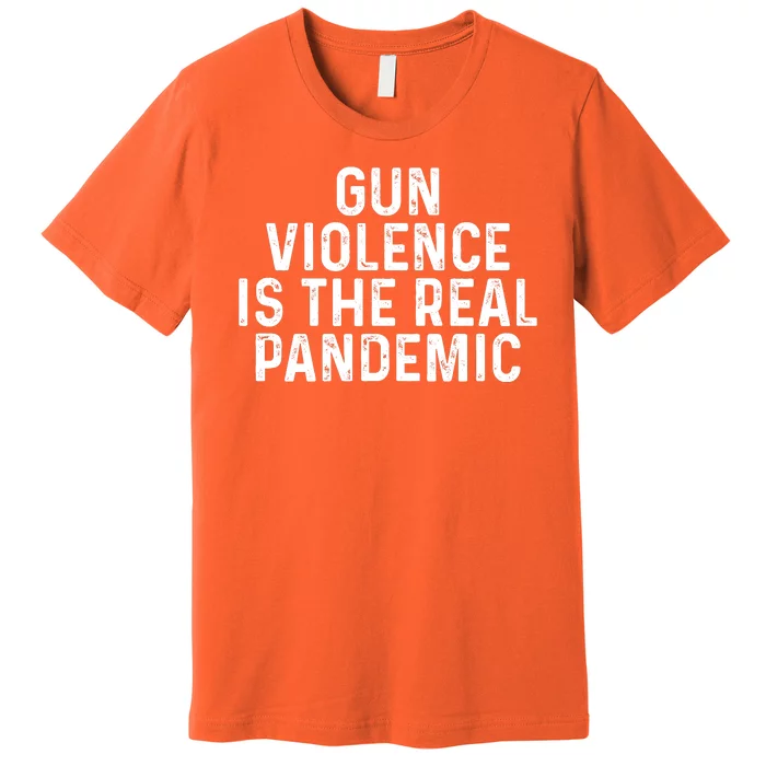 Awareness Day Wear Orange Enough End Gun Violence Anti Gun #ENOUGH Premium T-Shirt