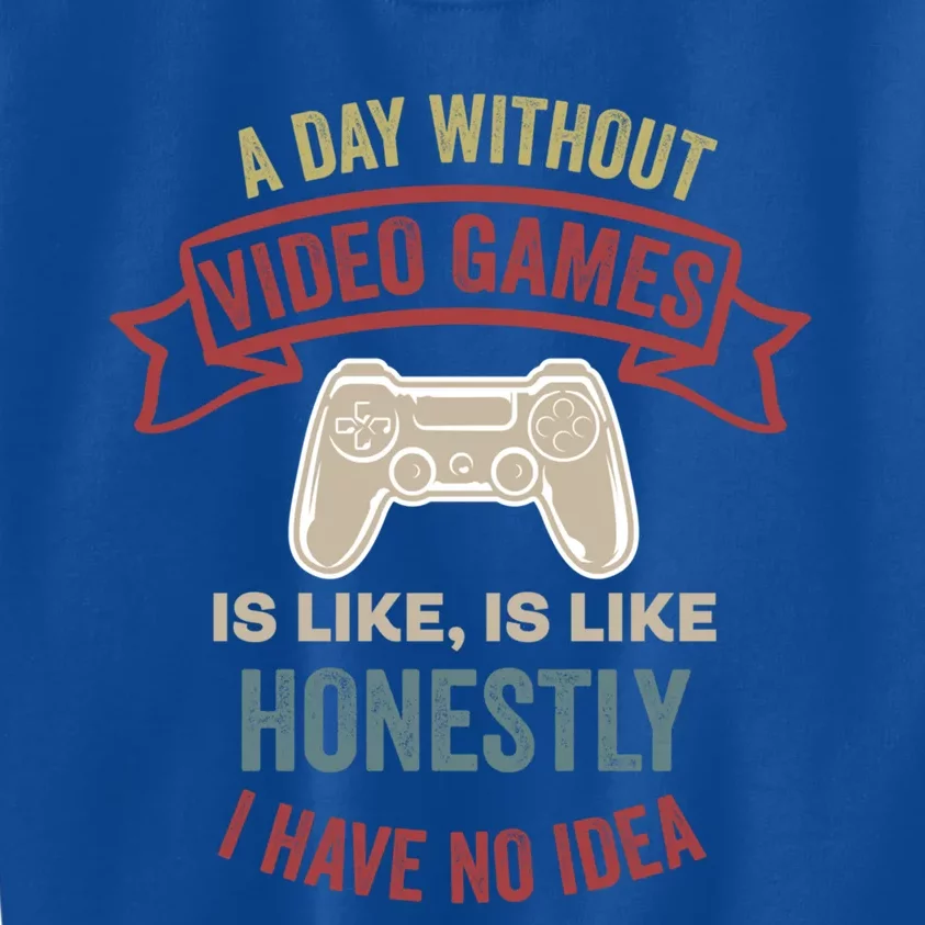 A Day Without Video Games Is Like Cool Gift Funny Gaming Cool Gift Kids Sweatshirt