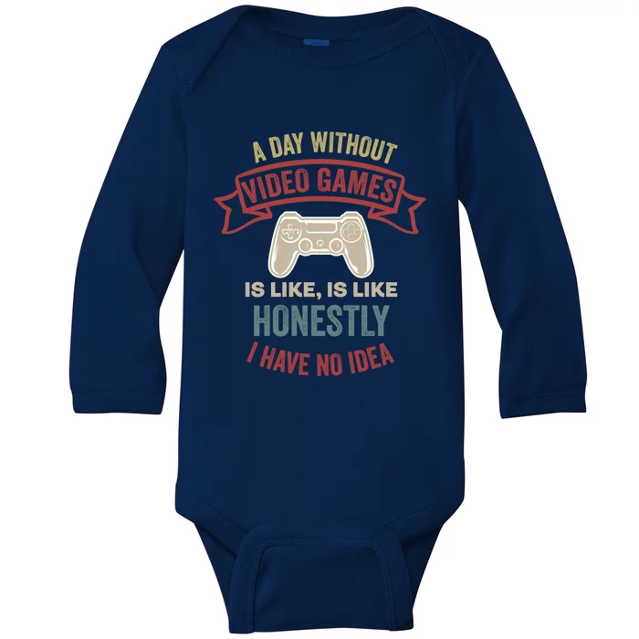 A Day Without Video Games Is Like Cool Gift Funny Gaming Cool Gift Baby Long Sleeve Bodysuit