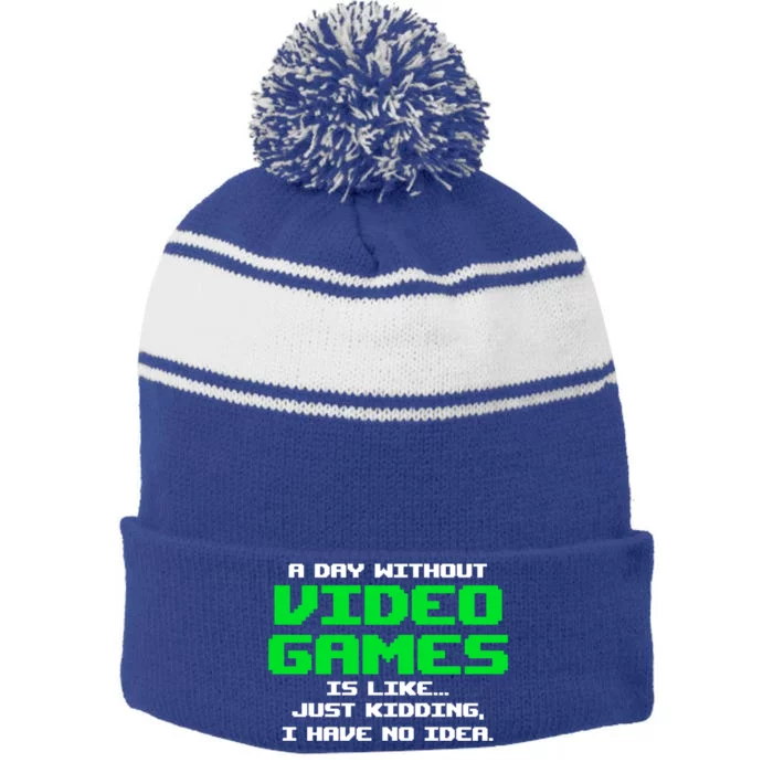 A Day Without Video Games Is Like Video Gamer Gaming Gift Stripe Pom Pom Beanie