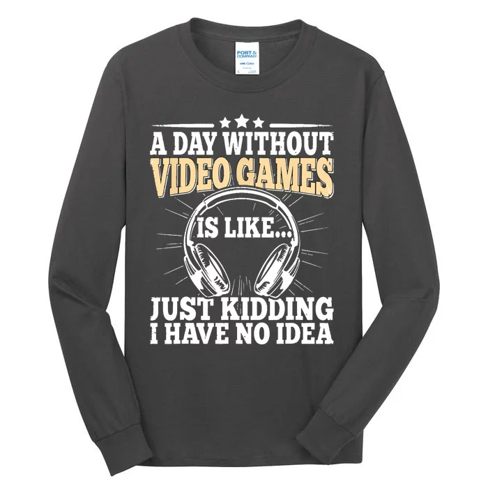 A Day Without Video Games Funny Video Gamer Gaming Retro Tall Long Sleeve T-Shirt