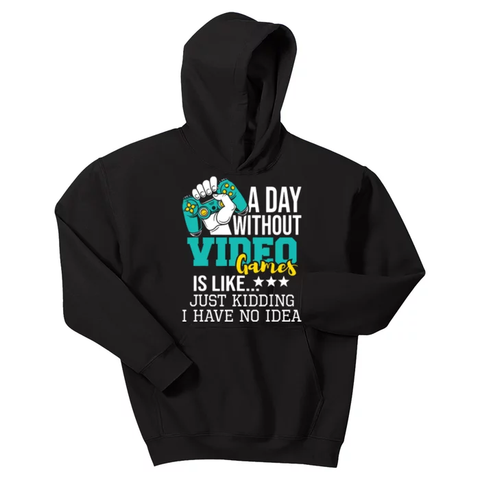 A Day Without Video Games Is Like Funny Gaming Gamer Kids Hoodie