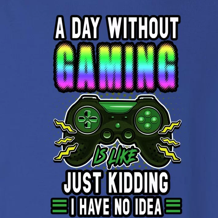 A Day Without Video Games Is Like Funny Video Gamer Gaming Gift Toddler Long Sleeve Shirt