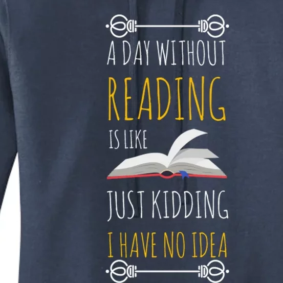 A Day Without Reading Is Like Gift Great Gift Funny Book Lover Gift Women's Pullover Hoodie