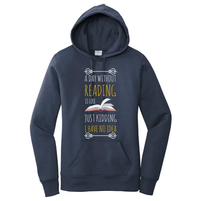 A Day Without Reading Is Like Gift Great Gift Funny Book Lover Gift Women's Pullover Hoodie