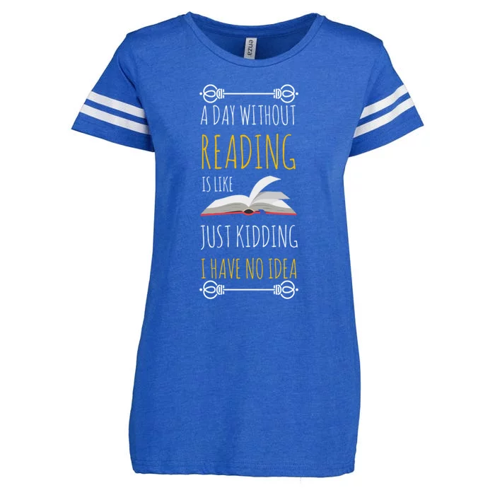 A Day Without Reading Is Like Gift Great Gift Funny Book Lover Gift Enza Ladies Jersey Football T-Shirt