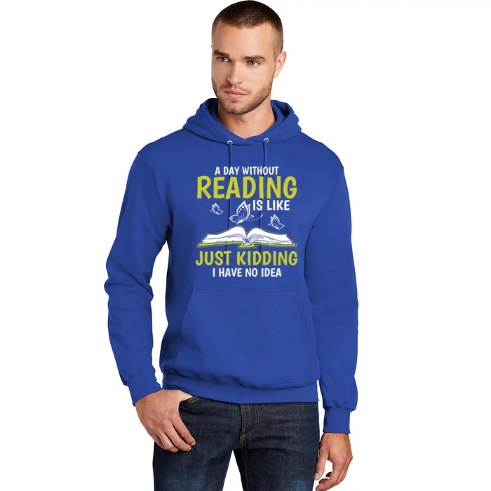 A Day Without Reading Gift Funny Gift Book Lover Gift Hoodie