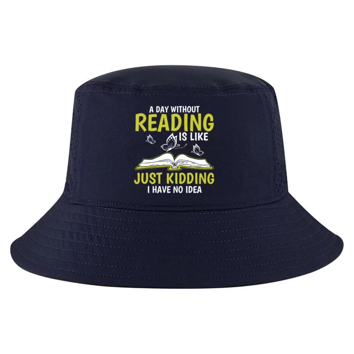 A Day Without Reading Gift Funny Gift Book Lover Gift Cool Comfort Performance Bucket Hat