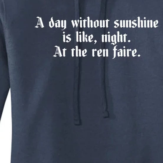 A Day Without Sunshine Is Like Night At The Ren Faire Cute Gift Women's Pullover Hoodie