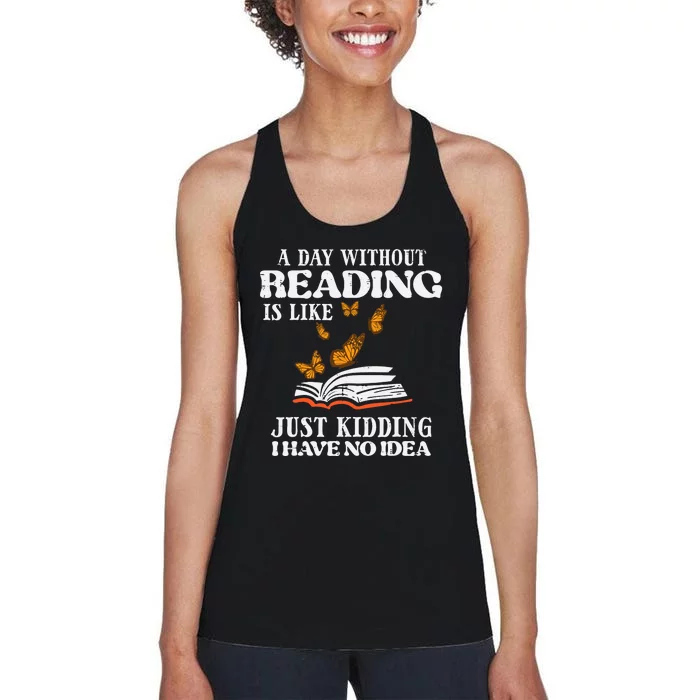 A Day Without Reading Funny Book Lover Bookworm Librarian Women's Racerback Tank