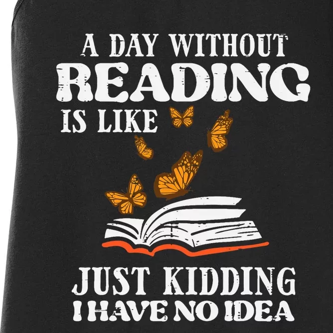 A Day Without Reading Funny Book Lover Bookworm Librarian Women's Racerback Tank