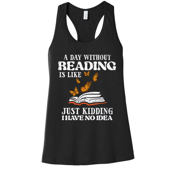 A Day Without Reading Funny Book Lover Bookworm Librarian Women's Racerback Tank