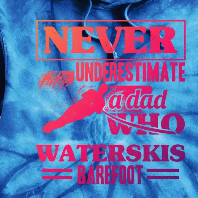 A Dad Who Waterskis Barefoot Water Skiing Wakeboarding Gift Tie Dye Hoodie