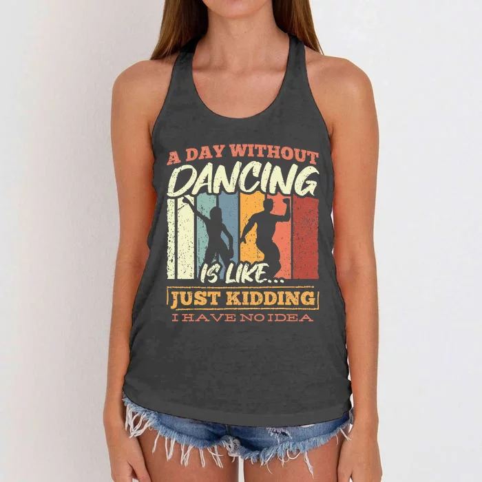 A day without dance is like just kidding i have no idea Women's Knotted Racerback Tank