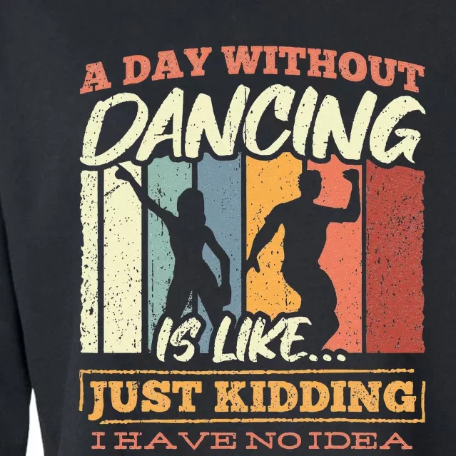 A day without dance is like just kidding i have no idea Cropped Pullover Crew