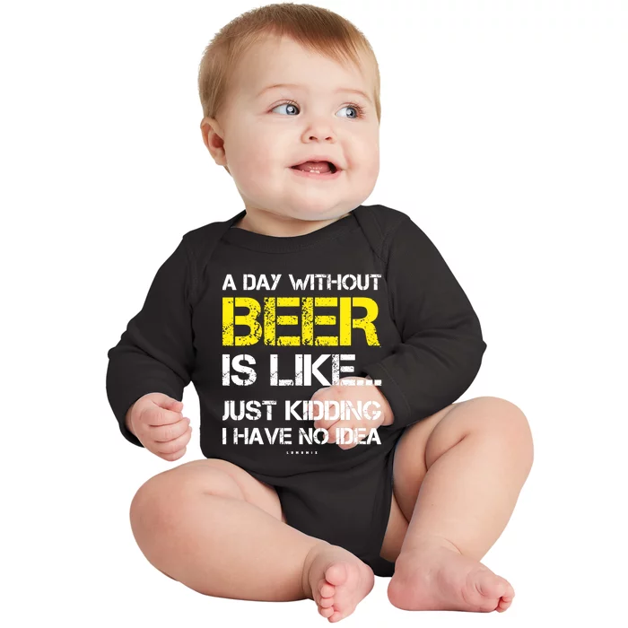 A Day Without Beer - Funny Beer Lover Gift Baby Long Sleeve Bodysuit