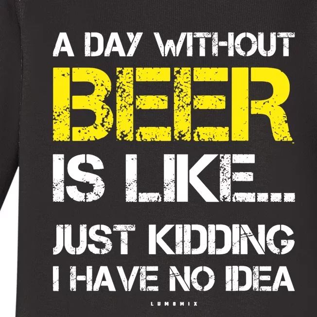 A Day Without Beer - Funny Beer Lover Gift Baby Long Sleeve Bodysuit