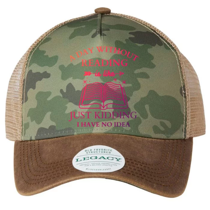 A Day Without Reading Is Like Just Ding I Have No Idea Meaningful Gift Legacy Tie Dye Trucker Hat