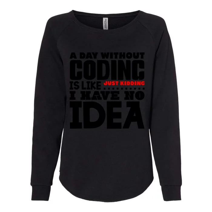 A Day Without Coding Womens California Wash Sweatshirt