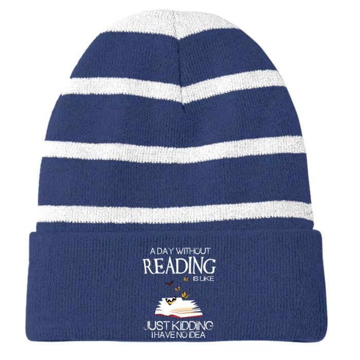 A Day Without Reading Is Like.. Funny Bookworm Striped Beanie with Solid Band