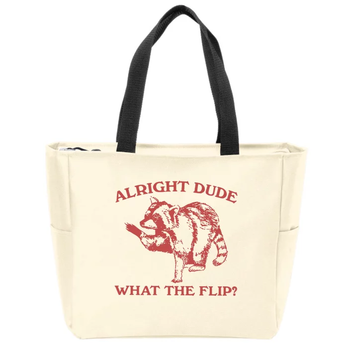 Alright Dude What The Flip Zip Tote Bag