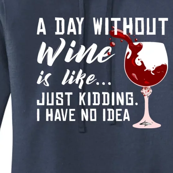 A Day Without Wine Is Like Funny Alcoholic Beverage Lover Gift Women's Pullover Hoodie