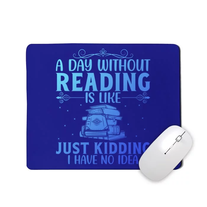 A Day Without Reading Is Like Book Lover Book Nerd Librarian Gift Mousepad