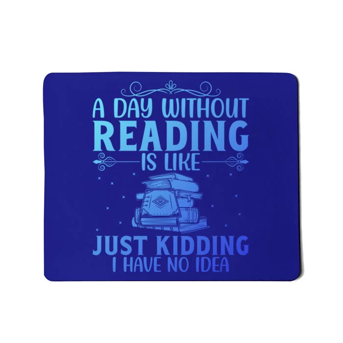 A Day Without Reading Is Like Book Lover Book Nerd Librarian Gift Mousepad