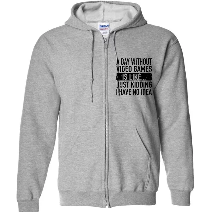 A Day Without Video Games Is Like Video Gamer Boy Gaming Full Zip Hoodie