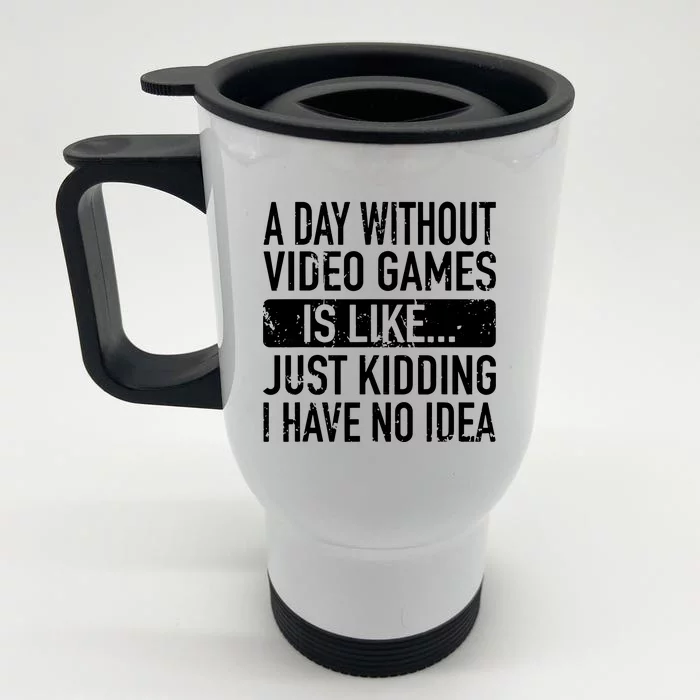 A Day Without Video Games Is Like Video Gamer Boy Gaming Front & Back Stainless Steel Travel Mug