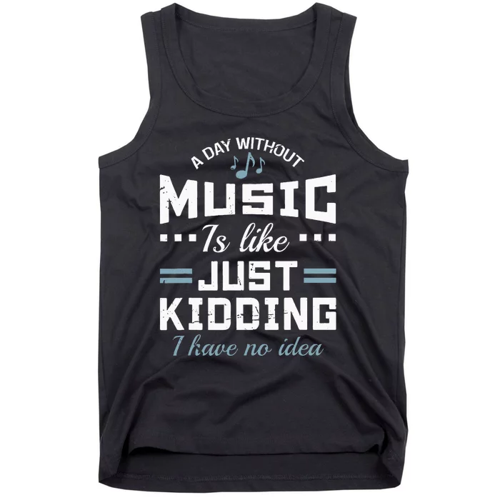 A Day Without Music Is Like Musician Theory Teacher Funny Tank Top