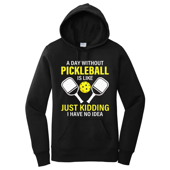 A Day Without Pickleball is Like Pickleball Dink Player Women's Pullover Hoodie