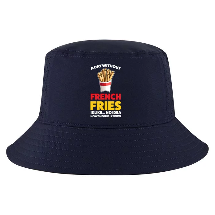 A Day Without French Fries Is Like French Fries Cute Gift Cool Comfort Performance Bucket Hat