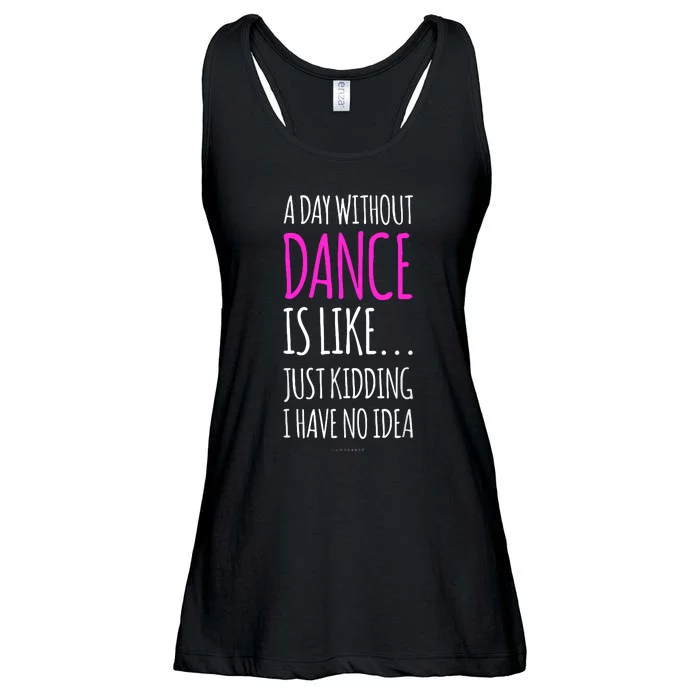 A Day Without Dance Is Like Gift Funny Dance Ladies Essential Flowy Tank