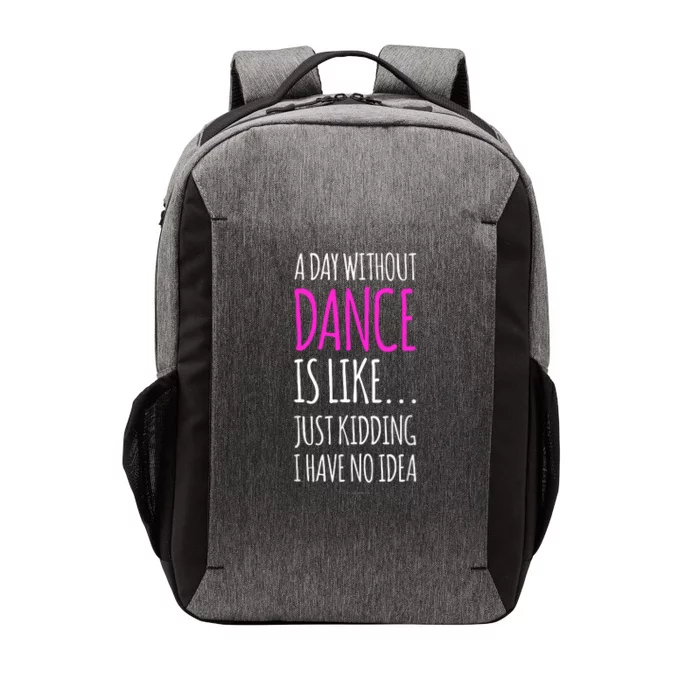 A Day Without Dance Is Like Gift Funny Dance Vector Backpack