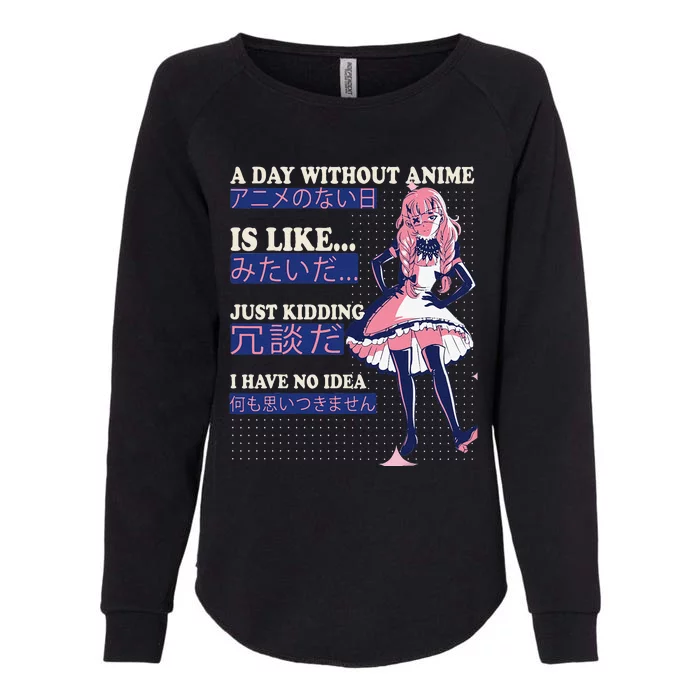 A Day Without Anime Is Like kawaii cute anime Womens California Wash Sweatshirt