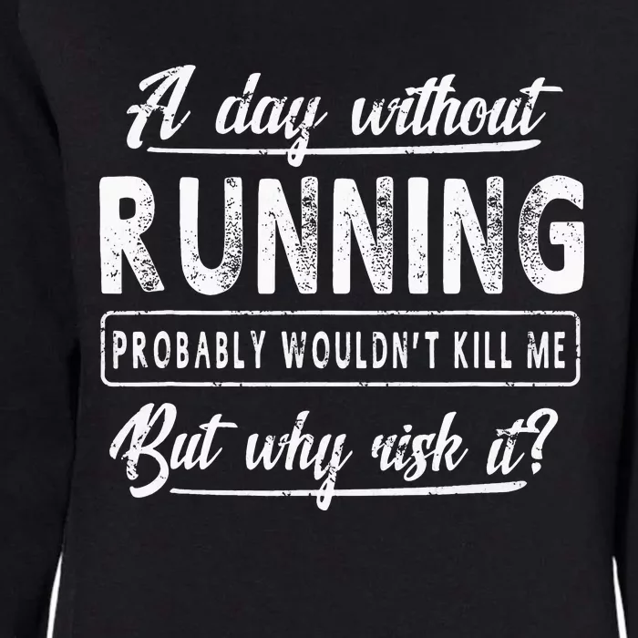 A Day Without Running Runner  Funny Gift Womens California Wash Sweatshirt