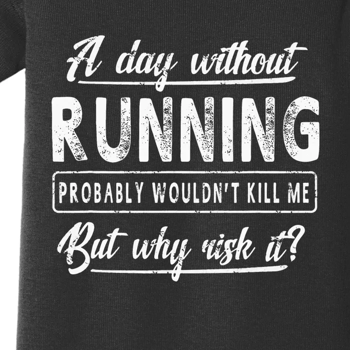 A Day Without Running Runner  Funny Gift Baby Bodysuit