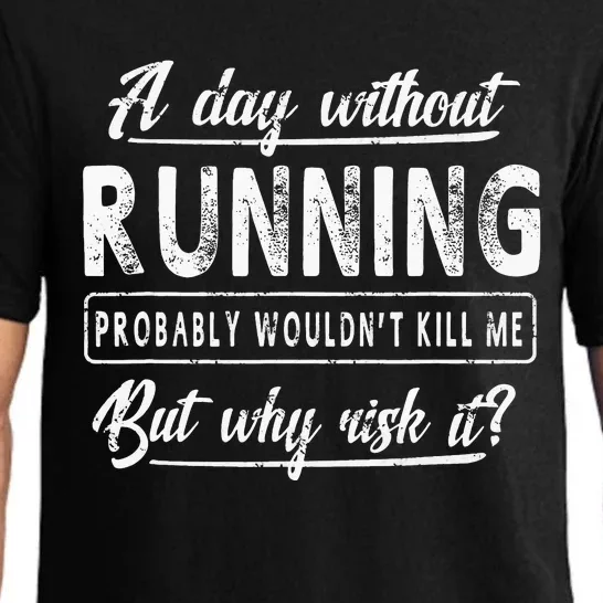 A Day Without Running Athlete Runner Training Marathoner Pajama Set