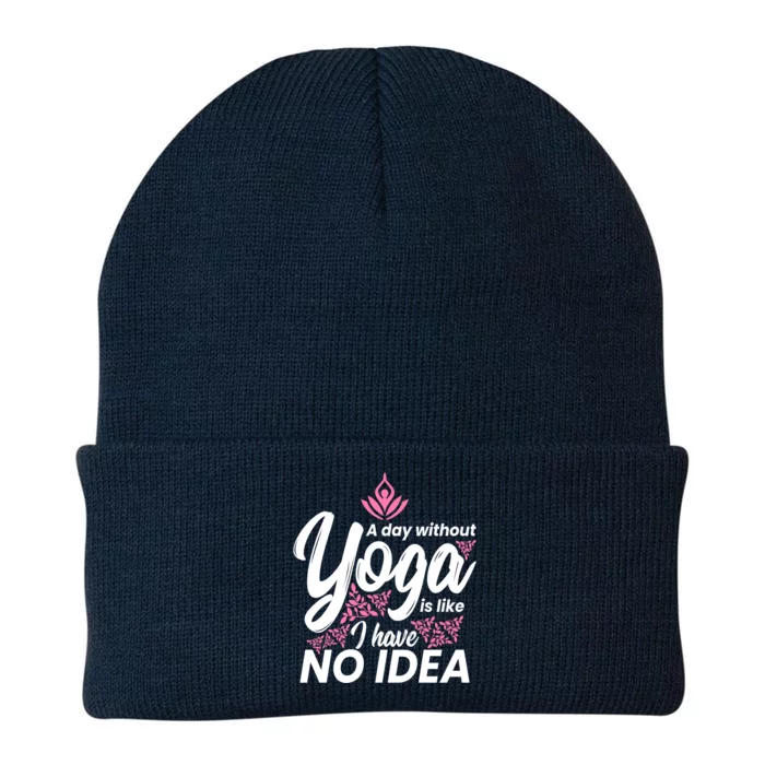 A Day Without Yoga Is Like I Have No Idea Cool Gift Knit Cap Winter Beanie