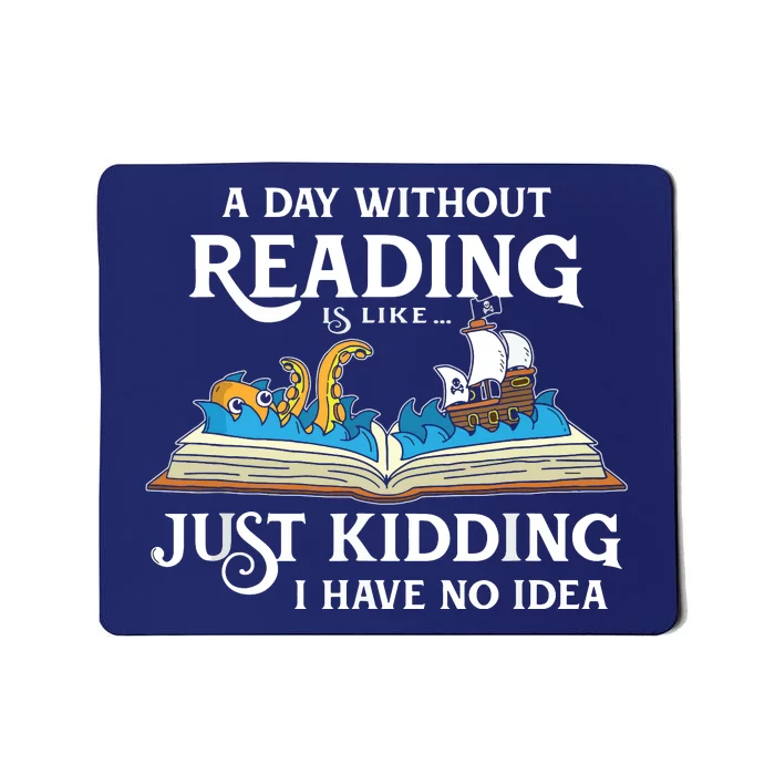 A Day Without Reading Is Like Book Lover Gift & Reading Mousepad